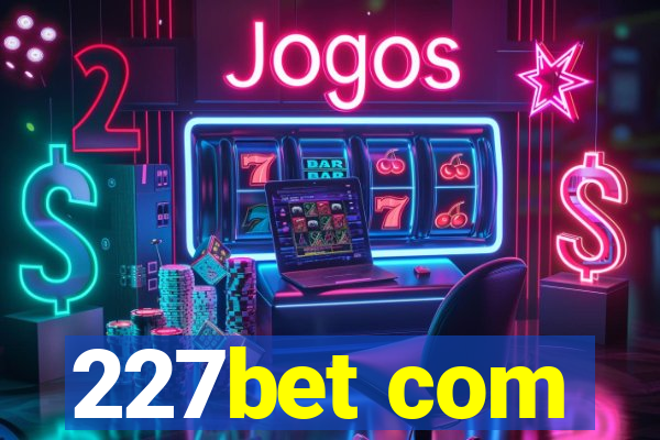 227bet com